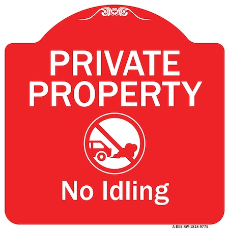 Signmission Private Property No Idling With Graphic Heavy-Gauge Aluminum Architectural Sign, 18" H, RW-1818-9775 A-DES-RW-1818-9775